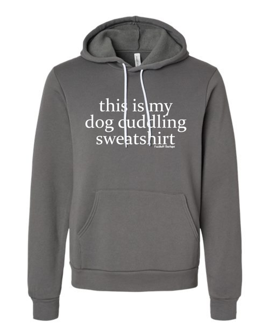This is my dog cuddling sweatshirt - Sweatshirt