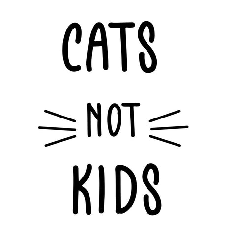 Cats Not Kids - Decal