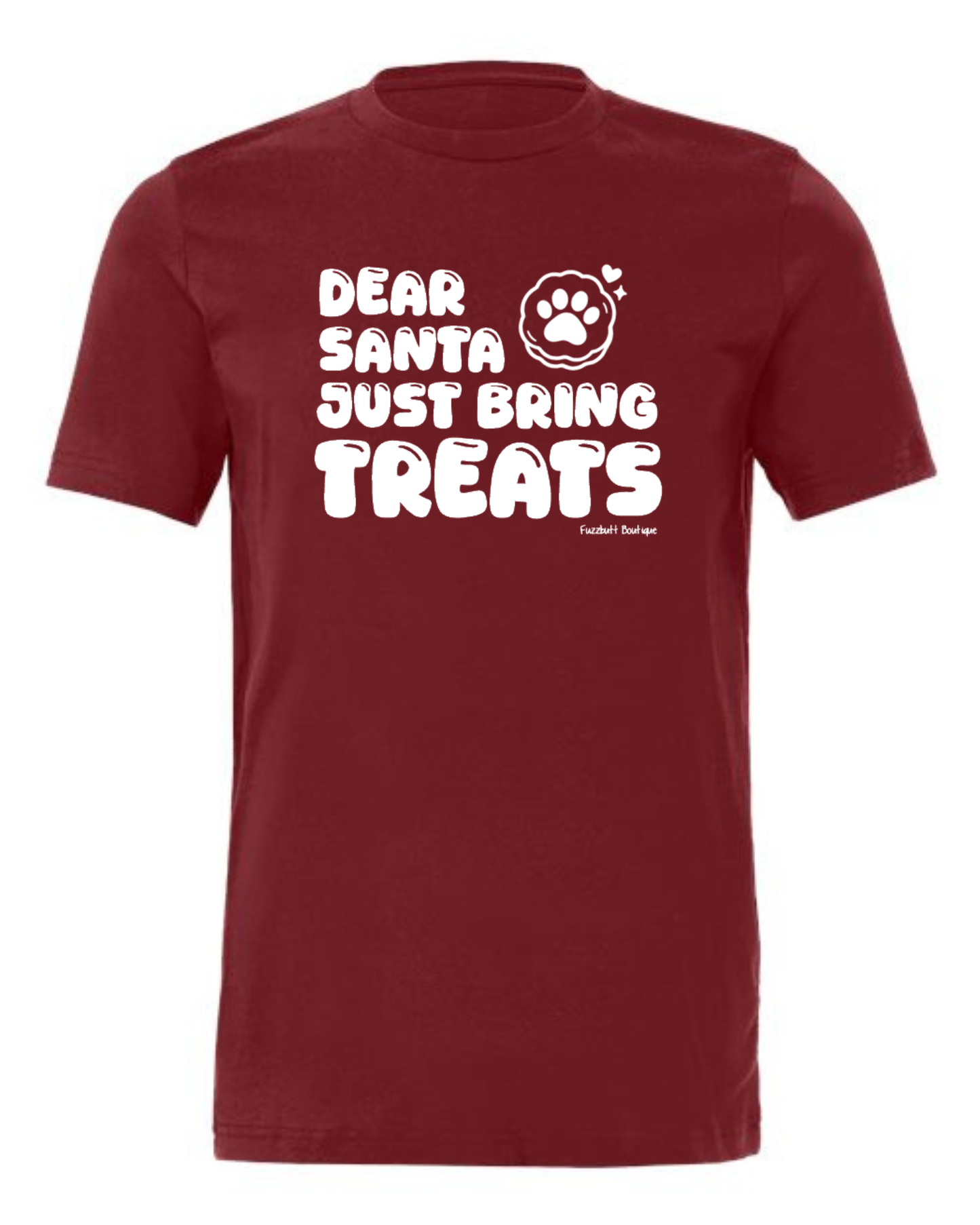 Dear Santa just bring treats - Shirt