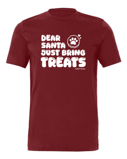 Dear Santa just bring treats - Shirt