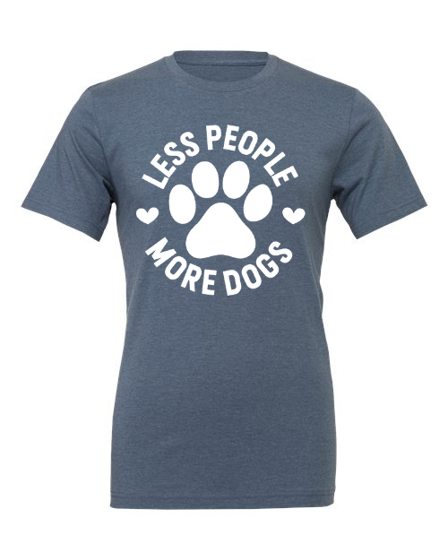 Less People More Dogs - Shirt