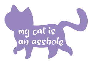 My Cat Is An Asshole - Sticker