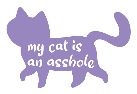 My Cat Is An Asshole - Sticker