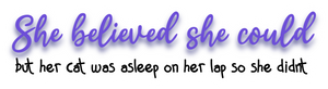 She Believed She Could - Sticker