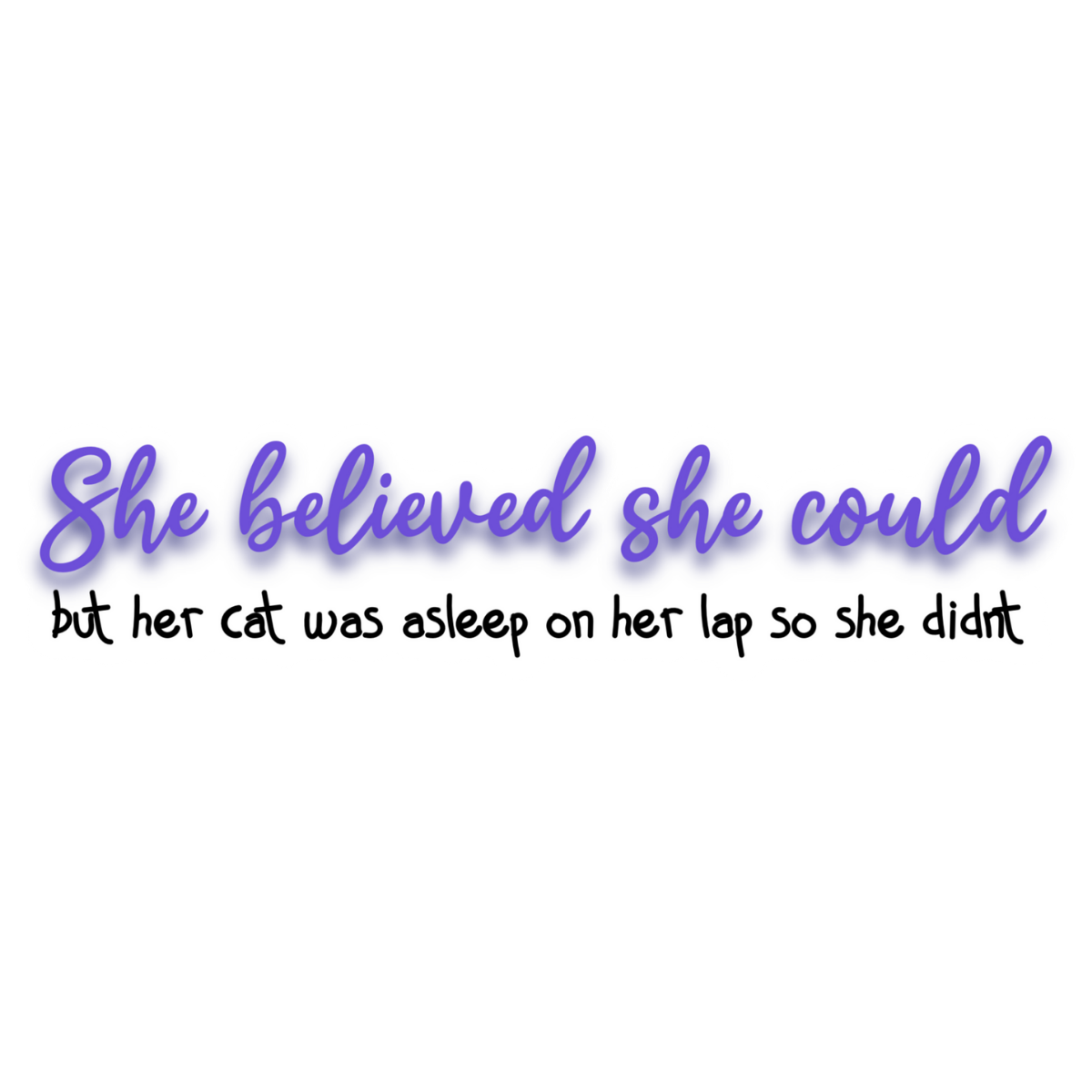 She Believed She Could - Sticker