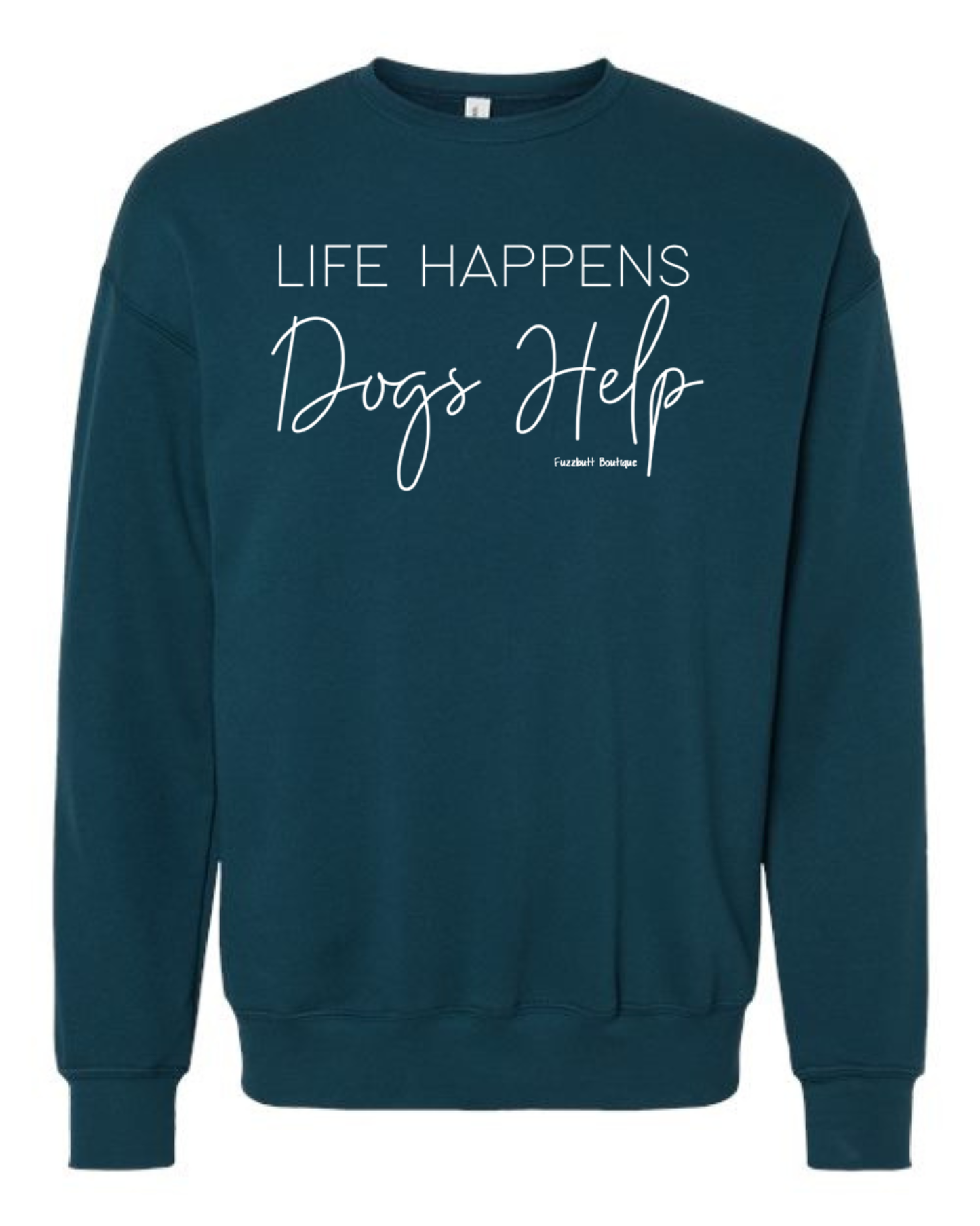 Life Happens Dogs Help - Sweatshirt