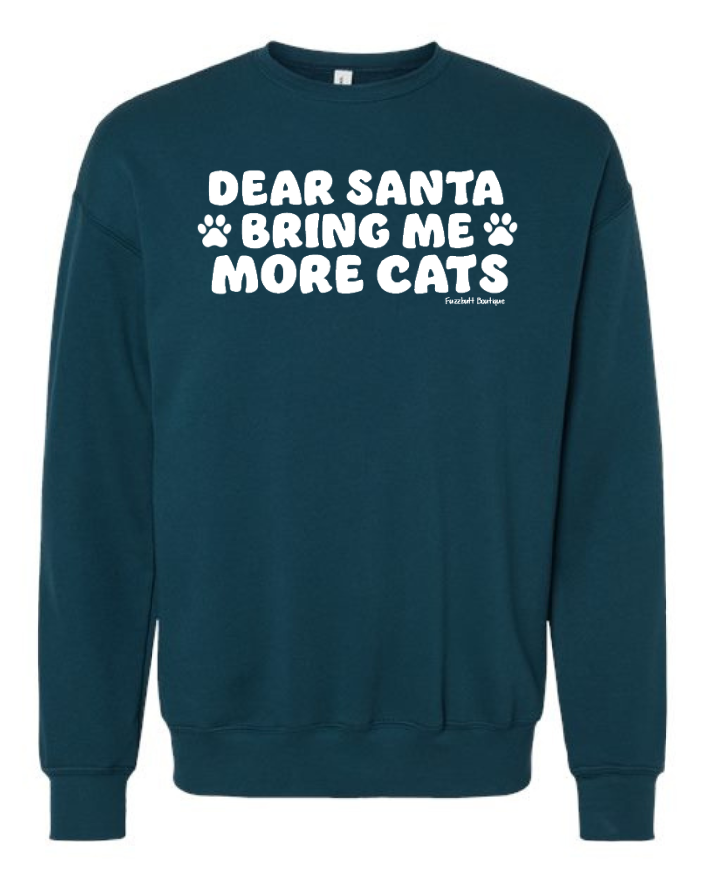 Dear Santa bring me more cats - Sweatshirt