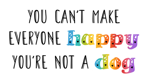 Can't Make Everyone Happy - Sticker