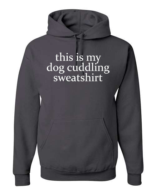 Hoodies with dog sayings best sale