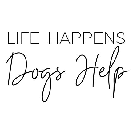 Life Happens Dogs Help - Decal