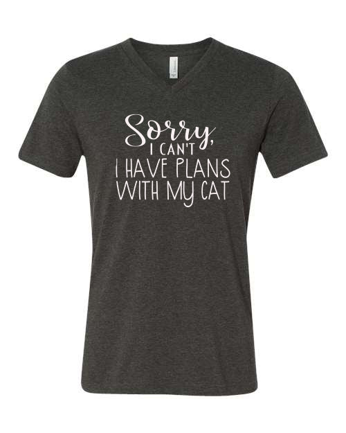Sorry, I can't I have plans with my cat - Shirt